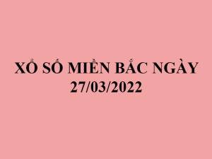 thethaobd xo so mien bac ngay 27 03 2022